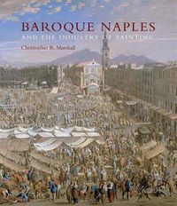 Cover image for Baroque Naples and the Industry of Painting: The World in the Workbench