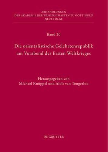 Die Orientalistische Gelehrtenrepublik Am Vorabend Des Ersten Weltkrieges: Der Briefwechsel Zwischen Willi Bang(-Kaup) Und Friedrich Carl Andreas Aus Den Jahren 1889 Bis 1914