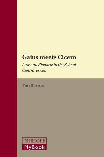 Cover image for Gaius meets Cicero: Law and Rhetoric in the School Controversies