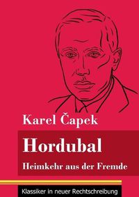 Cover image for Hordubal: Heimkehr aus der Fremde (Band 65, Klassiker in neuer Rechtschreibung)
