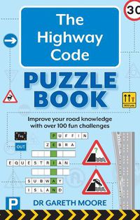Cover image for The Highway Code Puzzle Book: Improve your road knowledge with over 100 fun challenges