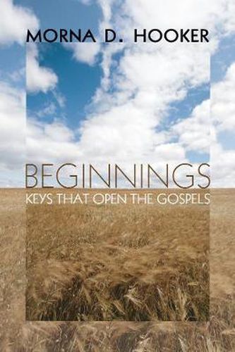 Beginnings: Keys That Open the Gospels