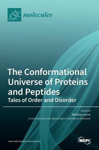 Cover image for The Conformational Universe of Proteins and Peptides: Tales of Order and Disorder