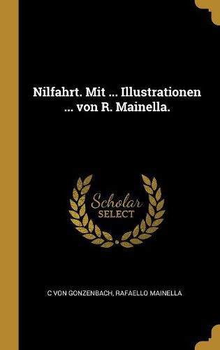 Cover image for Nilfahrt. Mit ... Illustrationen ... von R. Mainella.