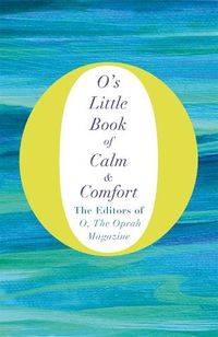 Cover image for O's Little Book of Calm and Comfort