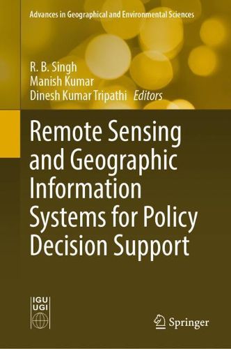 Cover image for Remote Sensing and Geographic Information Systems for Policy Decision Support