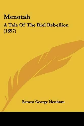 Menotah: A Tale of the Riel Rebellion (1897)