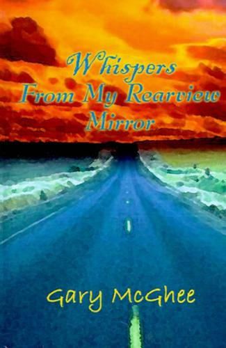 Cover image for Whispers from My Rearview Mirror