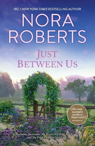 Cover image for Just Between Us/The Return Of Rafe MacKade/The Pride Of Jared MacKade