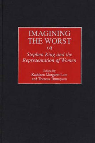 Imagining the Worst: Stephen King and the Representation of Women