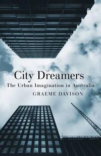 Cover image for City Dreamers: The Urban Imagination in Australia