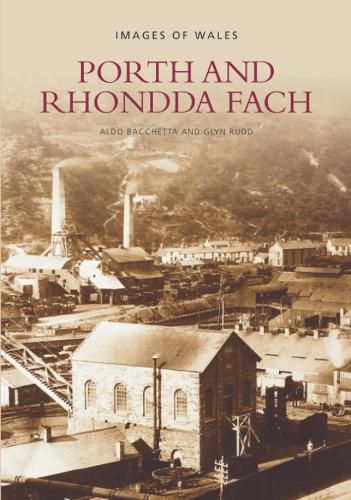 Cover image for Porth and Rhondda Fach: Images of Wales