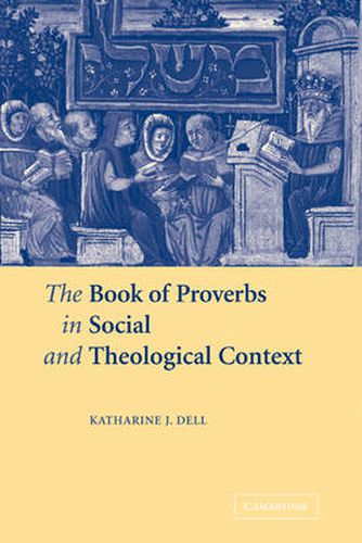 Cover image for The Book of Proverbs in Social and Theological Context