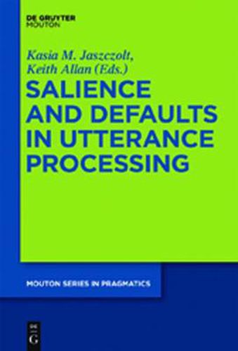 Cover image for Salience and Defaults in Utterance Processing