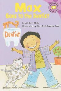 Cover image for Max Goes to the Dentist (Read-it Readers: the Life of Max)