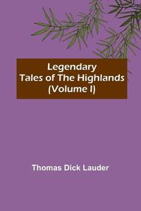 Cover image for Legendary Tales of the Highlands (Volume I)