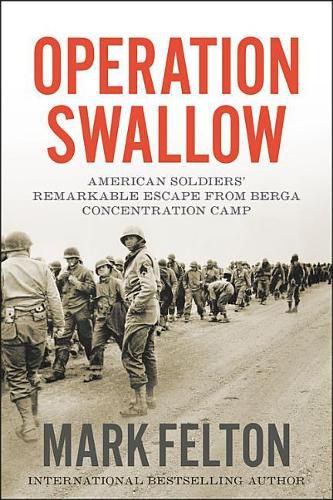 Cover image for Operation Swallow: American Soldiers' Remarkable Escape from Berga Concentration Camp