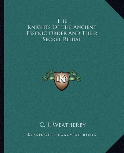 Cover image for The Knights of the Ancient Essenic Order and Their Secret Ritual