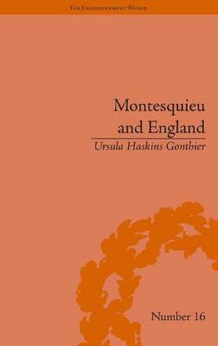 Cover image for Montesquieu and England: Enlightened Exchanges, 1689-1755: Enlightened Exchanges, 1689-1755