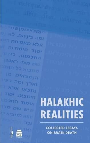 Cover image for Halakhic Realities: Collected Essays on Brain Death