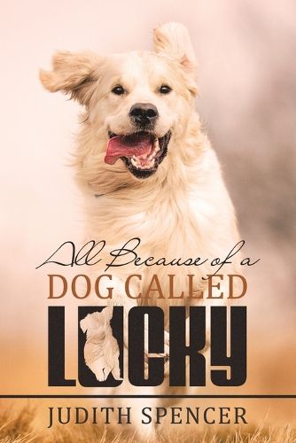 Cover image for All Because of a Dog Called Lucky