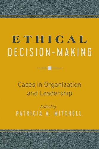 Cover image for Ethical Decision-Making: Cases in Organization and Leadership