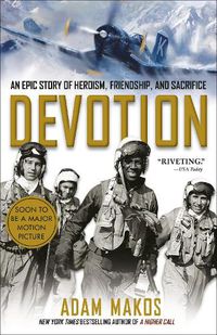 Cover image for Devotion: An Epic Story of Heroism, Friendship, and Sacrifice