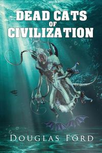 Cover image for Dead Cats of Civilization