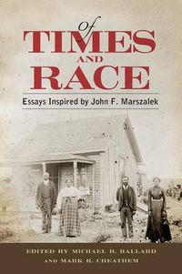 Cover image for Of Times and Race: Essays Inspired by John F. Marszalek