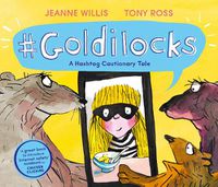 Cover image for Goldilocks (A Hashtag Cautionary Tale)