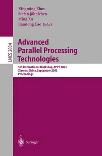 Cover image for Advanced Parallel Processing Technologies: 5th International Workshop, APPT 2003, Xiamen, China, September 17-19, 2003, Proceedings