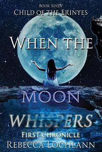 Cover image for When the Moon Whispers, First Chronicle