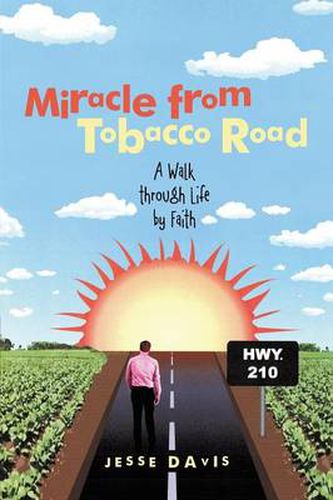 Cover image for Miracle from Tobacco Road: A Walk Through Life by Faith