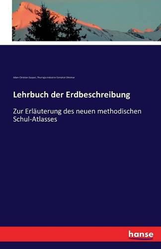 Cover image for Lehrbuch der Erdbeschreibung: Zur Erlauterung des neuen methodischen Schul-Atlasses