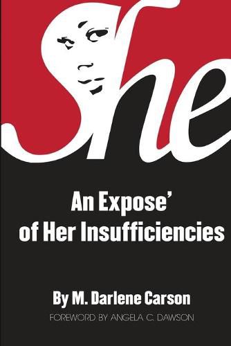 Cover image for She: An Expose' of Her Insufficiencies