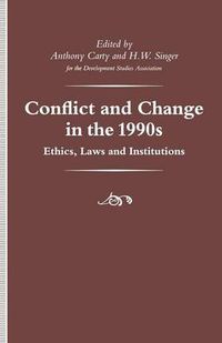 Cover image for Conflict and Change in the 1990s: Ethics, Laws and Institutions
