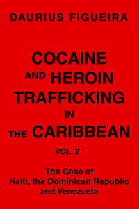 Cover image for Cocaine and Heroin Trafficking in the Caribbean: Vol. 2