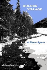 Cover image for Holden Village: A Place Apart