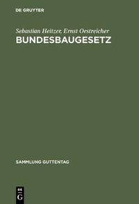 Cover image for Bundesbaugesetz: Mit Ausfuhrungsvorschriften Des Bundes, Hinweis Auf Die Landervorschriften Sowie Mit Raumordnungsgesetz Und Landesplanungsgesetzen