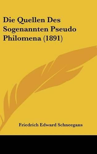 Cover image for Die Quellen Des Sogenannten Pseudo Philomena (1891)