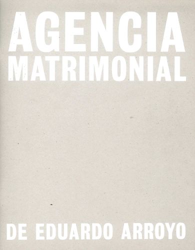 Cover image for Eduardo Arroyo: Agencia Matrimonial: Artist's Sketchbook