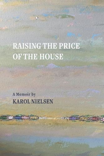 Cover image for Raising the Price of the House