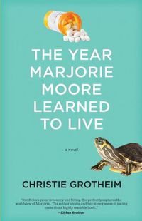 Cover image for The Year Marjorie Moore Learned to Live