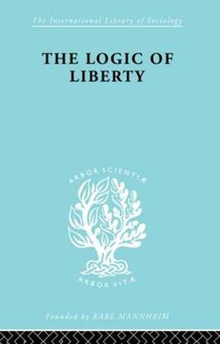 Cover image for The Logic of Liberty: Reflections and Rejoinders