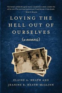 Cover image for Loving the Hell Out of Ourselves (a memoir)