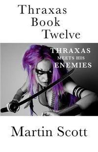 Cover image for Thraxas Book Twelve: Thraxas Meets His Enemies