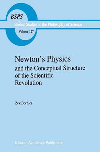 Cover image for Newton's Physics and the Conceptual Structure of the Scientific Revolution