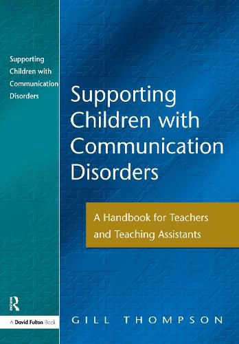 Cover image for Supporting Communication Disorders: A Handbook for Teachers and Teaching Assistants