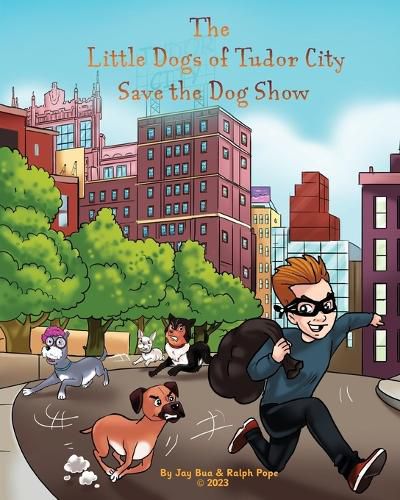 Cover image for The Little Dogs of Tudor City Save the Dog Show