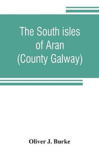 Cover image for The south isles of Aran (County Galway)